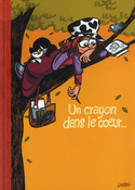 Un crayon dans le coeur [ancienne édition]